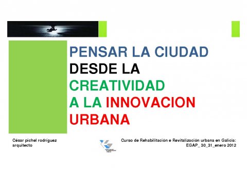 Cesar P&iacute;chel Rodr&iacute;guez  - Curso de Rehabilitación e Revitalización urbana en Galicia: da conservación dos cascos históricos ás Areas de Rehabilitación Integral nos barrios...